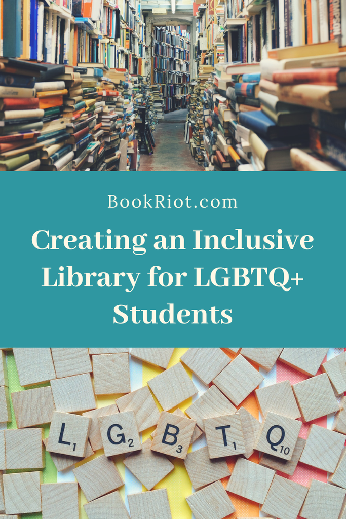 Creating a Queer Inclusive Library for LGBTQ+ Students