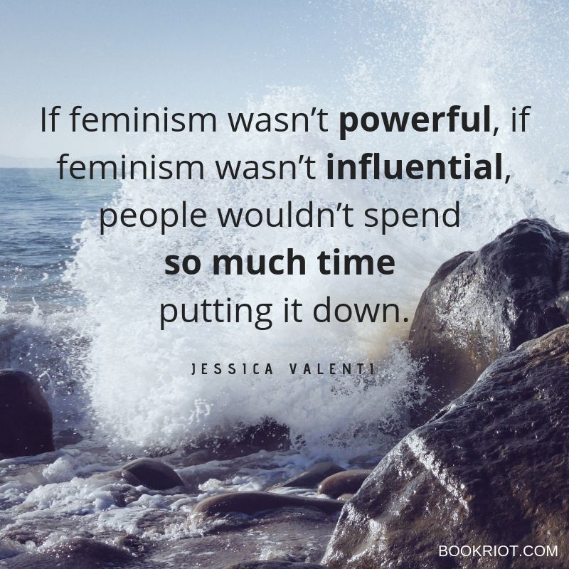 40 Empowering Feminist Quotes To Keep You Fighting The Good Fight Bookriot 