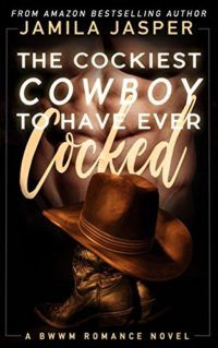 The Cockiest Cowboy To Have Ever Cocked cover