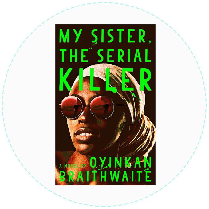 My Sister, the Serial Killer by Oyinkan Braithwaite