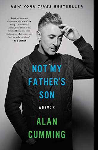 Not My Father's Son- A Memoir by Alan Cumming