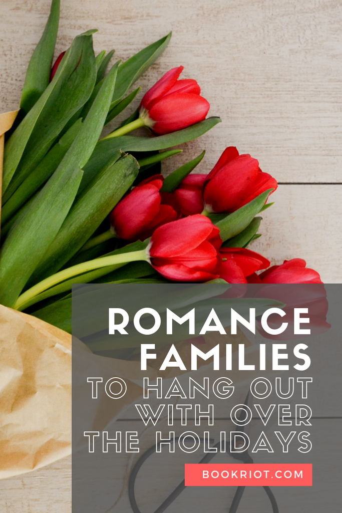 Want to hang out with a family other than your own over the holidays? These families in romance novels are the best. romance books | book lists