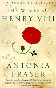 the wives of henry viii by antonia fraser