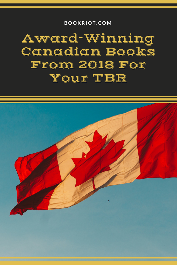 Dig into these award-winning Canadian books from 2018. Canadian Literature | Canadian books | book lists | Canadian fiction