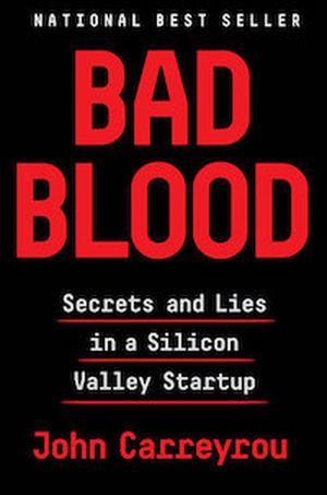 Bad Blood: Secrets and Lies in a Silicon Valley Startup cover 