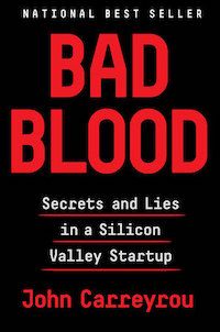 cover of Bad Blood: Secrets and Lies in a Silicon Valley Startup by John Carreyrou