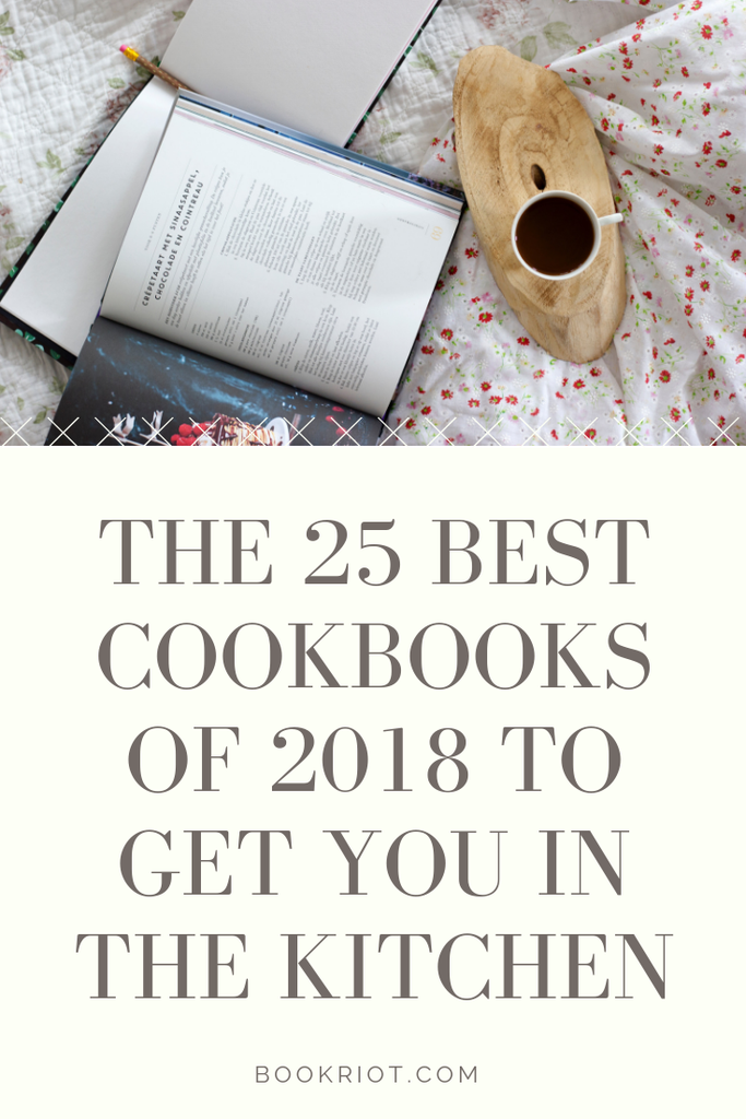 The 25 Best Cookbooks of 2018 To Get You In The Kitchen | Book Riot