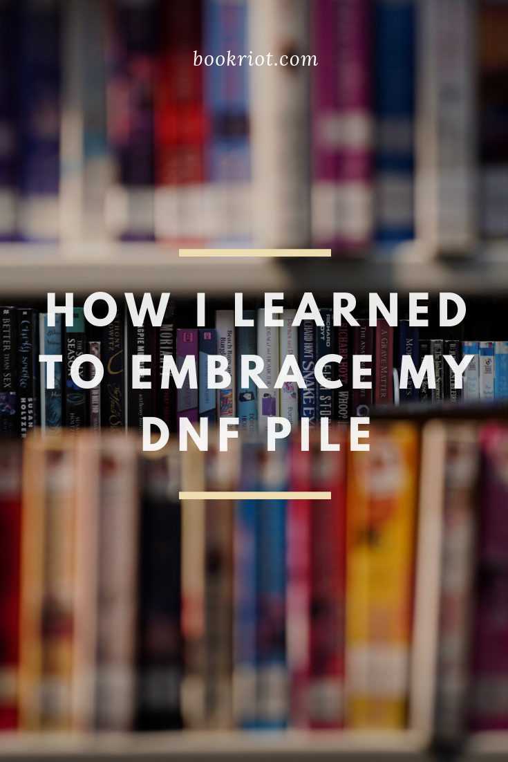 How I Learned To Embrace My DNF Pile - 45