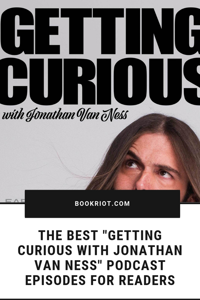 Jonathan Van Ness s  Getting Curious  Is A Podcast For Readers - 83