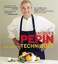 jacques pepin new complete techniques by jacques pepin