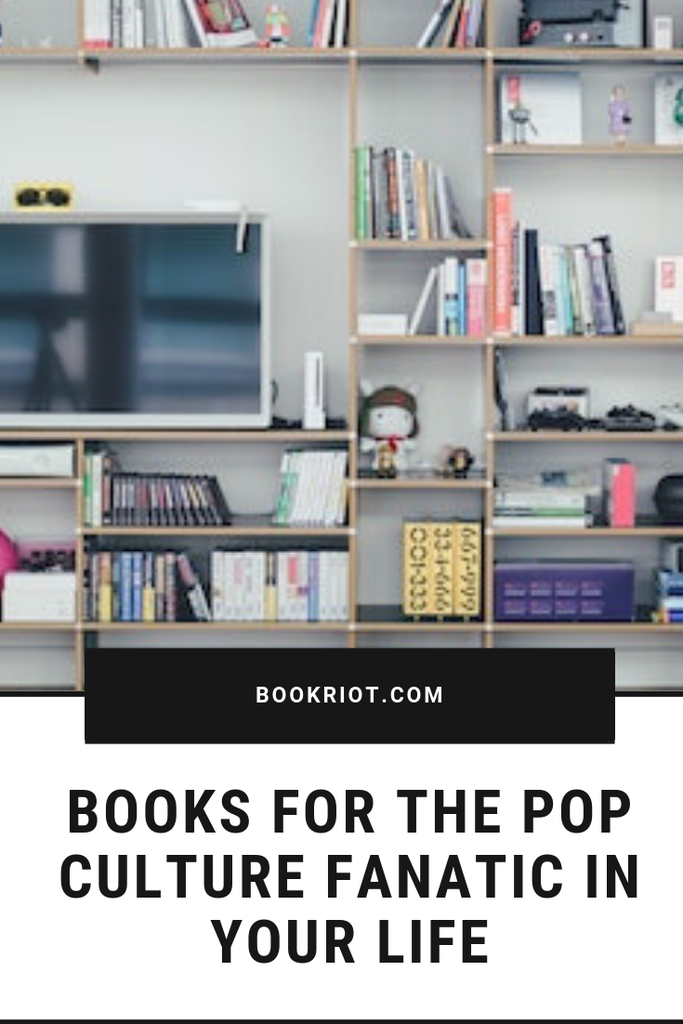 The perfect book for pop culture fanatics -- yourself or someone you love. pop culture | pop culture books | book lists