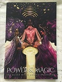 power & magic queer witch comics anthology joamette gil horror comics