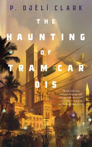 cover of The Haunting of Tram Car 015 by P. Djèlí Clark