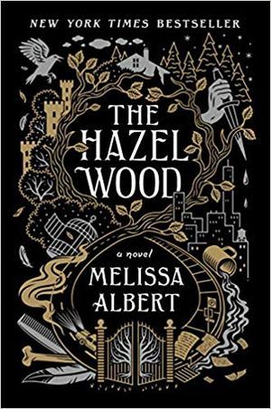 cover of The Hazel Wood by Melissa Albert; illustration of silver and gold branches entwined with graphics from the story, such as a train track, a mug, and a bird cage
