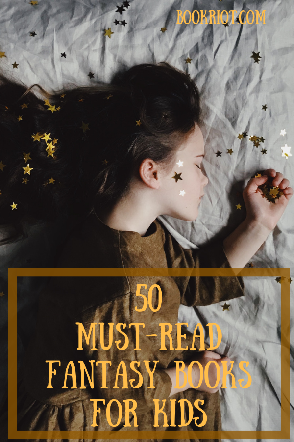 60+ Fantasy Books for Kids Ages 8+, by HarperKids