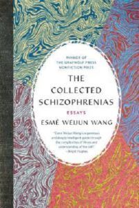 Giveaway  THE COLLECTED SCHIZOPHRENIAS by Esm  Weijun Wang - 6