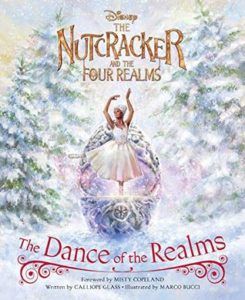 The Nutcracker and the Four Realms: The Dance of the Realms by Calliope Glass