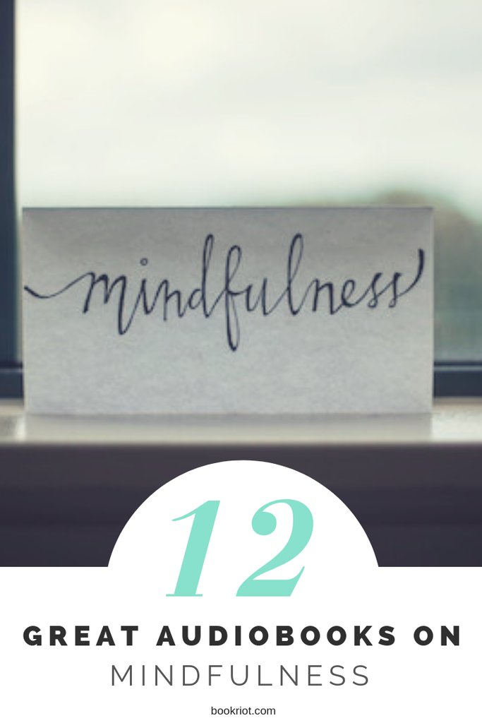 Start a practice of mindfulness with these 12 great audiobooks about mindfulness. mindfulness | books about mindfulness | audiobooks | audiobook resolutions