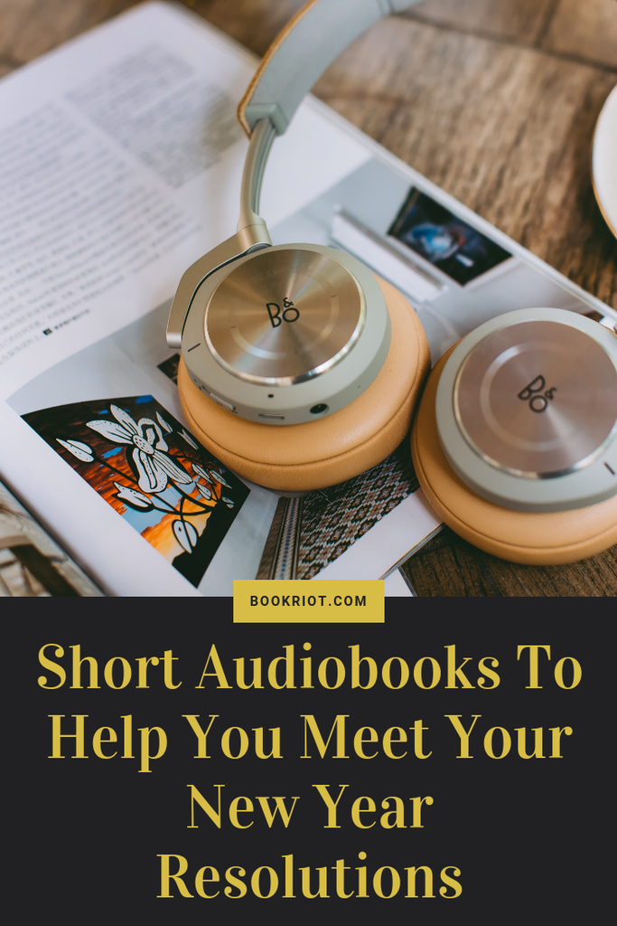 Eviscerate Your Resolutions With These Short Audiobooks - 81