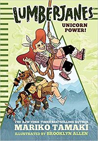 Cover of Lumberjanes: Unicorn Power By Mariko Tamaki