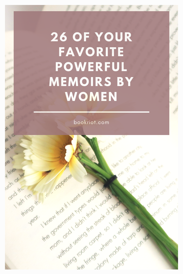 26 of your favorite powerful memoirs by women. book lists | memoirs | memoirs by women | nonfiction books | nonfiction books by women