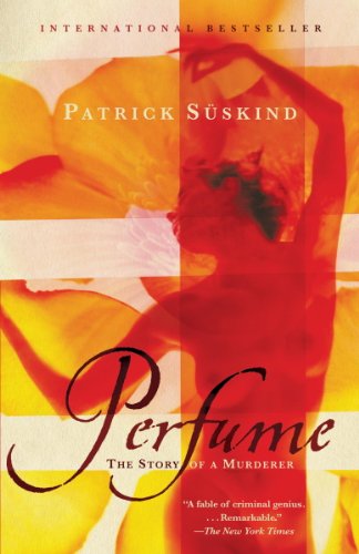 Perfume- The Story of a Murderer by Patrick Suskind, John E. Woods
