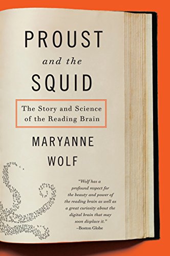 Proust and the Squid- The Story and Science of the Reading Brain by Maryanne Wolf