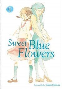 Sweet Blue Flowers volume 1 cover - Takako Shimura