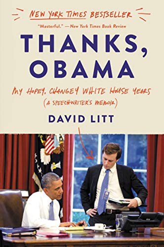 Thanks, Obama- My Hopey, Changey White House Yearsby David Litt