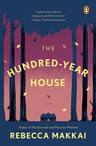 The Hundred-Year House by Rebecca Makkai