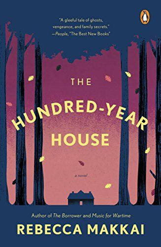 The Hundred-Year House cover by Rebecca Makkai