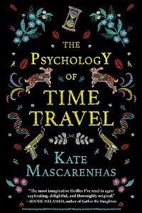 The Psychology of Time Travel by Kate Mascarenhas