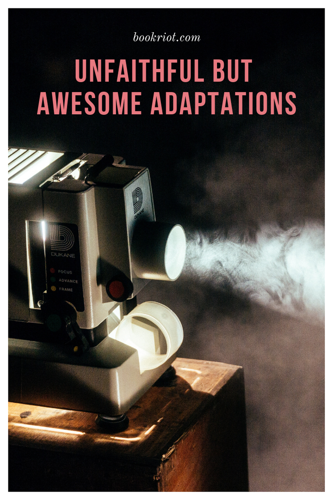 They changed it! Unfaithful but awesome book to movie adaptations. adaptations | book to movie adaptations | great adaptations of books