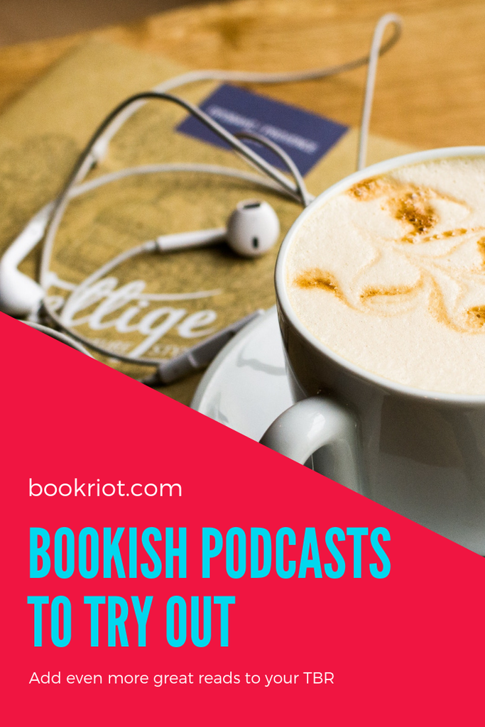 Bookish podcasts to try out that will add even more great books to your TBR. book podcasts | great podcasts | podcasts for readers | podcasts for book lovers