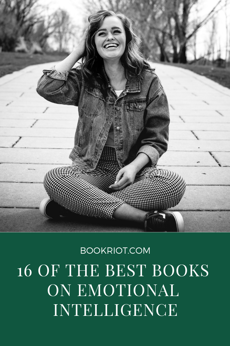 16 Of The Best Books On Emotional Intelligence Book Riot