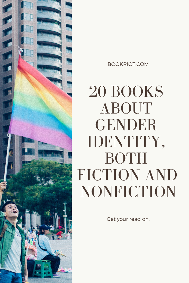 20 Books About Gender Identity Fiction And Nonfiction Book Riot