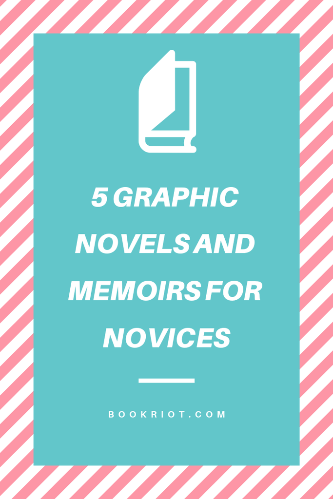 5 Graphic Novels and Memoirs for Novices - 70