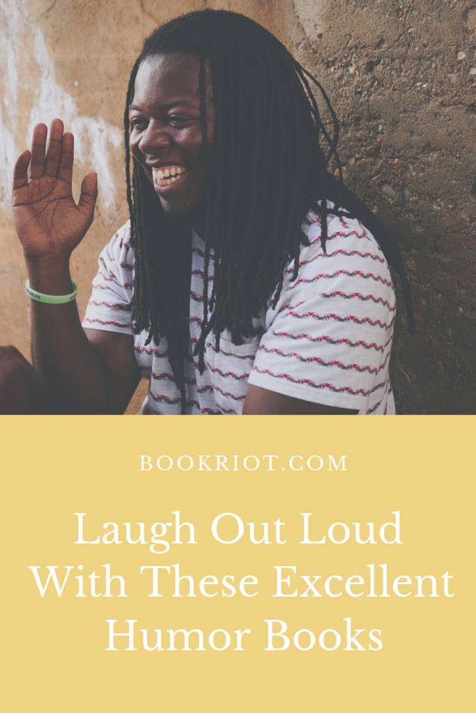 Laugh out loud with these excellent humor books. Funny reads perfect for those looking to knock off a task on the 2019 Read Harder challenge. funny books | humor books | books to make you laugh | read harder challenge | book lists