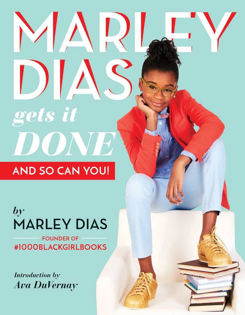 Marley Dias Gets It Done: And So Can You