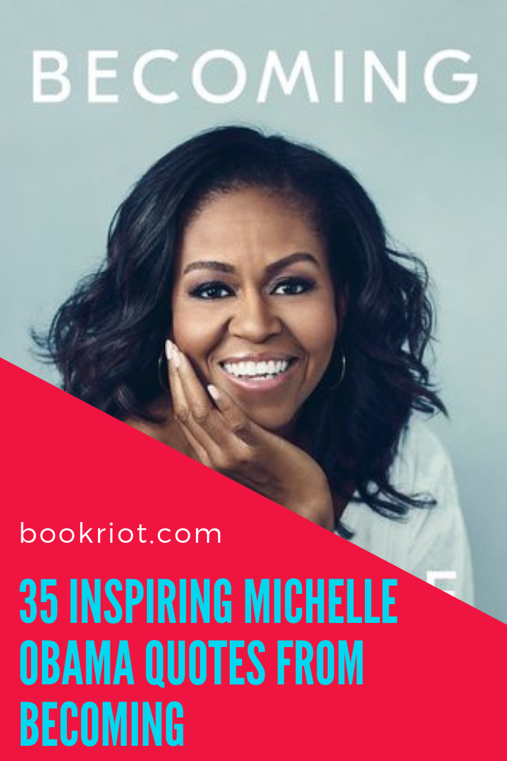 35 Inspiring Michelle Obama Quotes From Becoming And Beyond