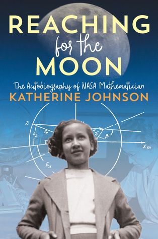 cover of Reaching for the Moon: The Autobiography of NASA Mathematician Katherine Johnson by Katherine Johnson; photo of the author in a suit