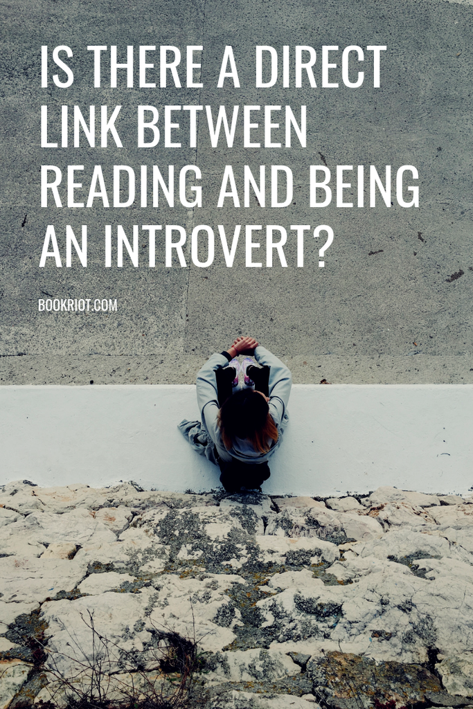 Is there a direct link between reading and being an introvert? introverts | reading and introverts | reading habits | reading and personality