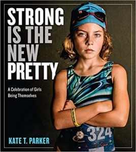 Cover of Strong Is the New Pretty by Kate T Parker