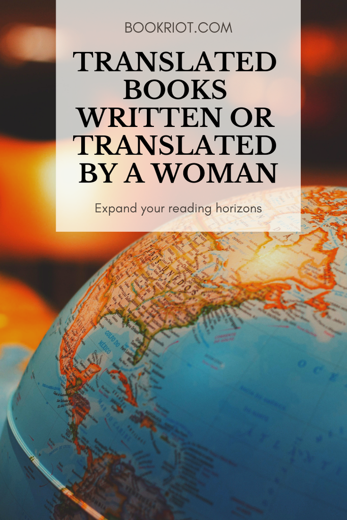 Expand your reading horizons with a translated book written by or translated by a woman. book lists | translated books | books in translation | read harder | read harder challenge