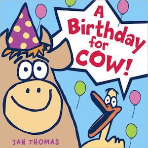 A Birthday for Cow by Jan Thomas