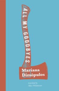 All My Goodbyes by Mariana Dimopulos. 2019 New Releases In Translation 