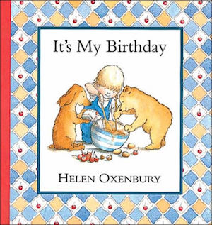 It's My Birthday by Helen Oxenbury