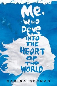 Me Who Dove Into the Heart of the World by Sabina Berman cover