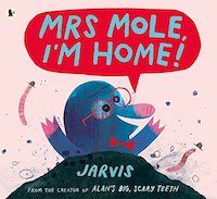 Mrs Mole I'm Home_Jarvis