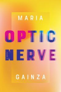 Optic Nerve by Maria Gainza. 2019 New Releases In Translation 